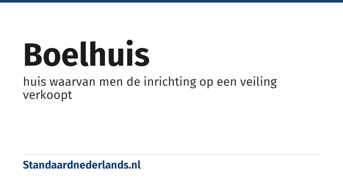 boelhuis: huis waarvan men de inrichting op een veiling verkoopt