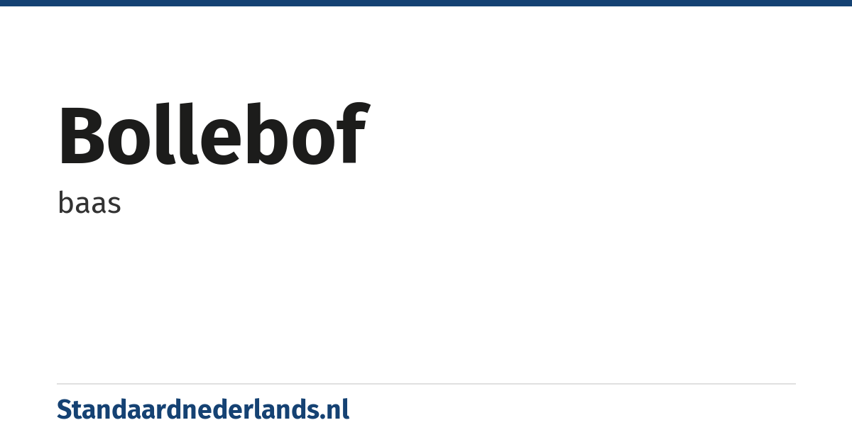 bollebof: baas