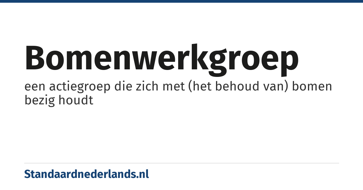 bomenwerkgroep: een actiegroep die zich met (het behoud van) bomen bezig houdt