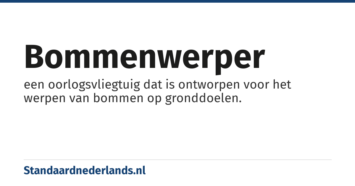 bommenwerper: een oorlogsvliegtuig dat is ontworpen voor het werpen van bommen op gronddoelen.