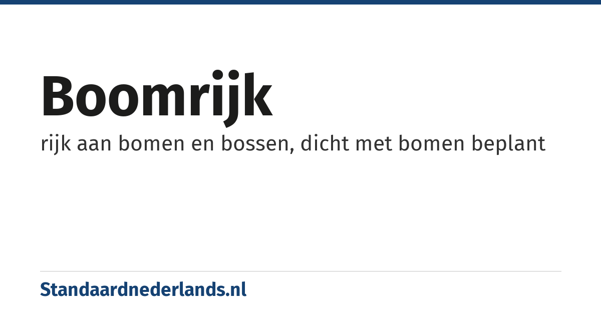 boomrijk: rijk aan bomen en bossen, dicht met bomen beplant