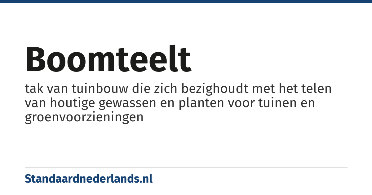 boomteelt: tak van tuinbouw die zich bezighoudt met het telen van houtige gewassen en planten voor tuinen en groenvoorzieningen