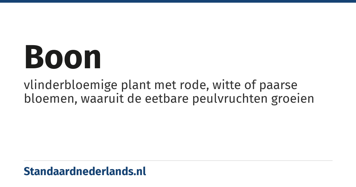 boon: vlinderbloemige plant met rode, witte of paarse bloemen, waaruit de eetbare peulvruchten groeien