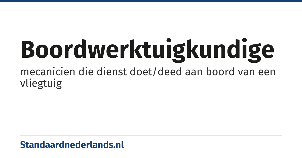 boordwerktuigkundige: mecanicien die dienst doet/deed aan boord van een vliegtuig