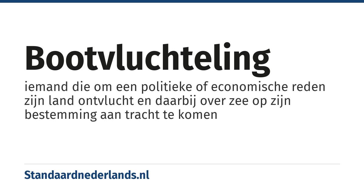 bootvluchteling: iemand die om een politieke of economische reden zijn land ontvlucht en daarbij over zee op zijn bestemming aan tracht te komen