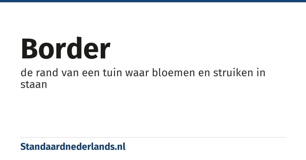 border: de rand van een tuin waar bloemen en struiken in staan