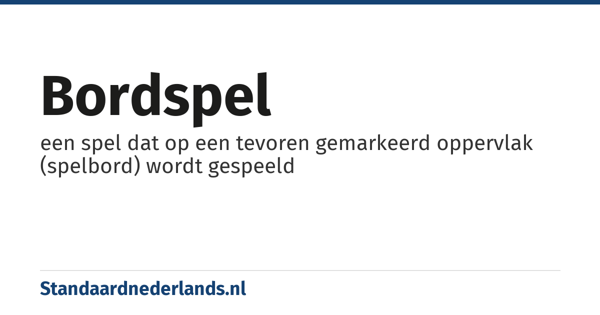 bordspel: een spel dat op een tevoren gemarkeerd oppervlak (spelbord) wordt gespeeld