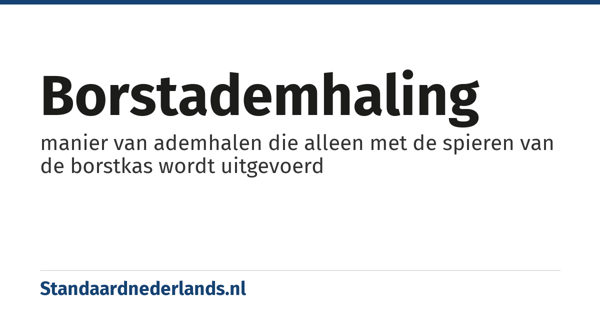borstademhaling: manier van ademhalen die alleen met de spieren van de borstkas wordt uitgevoerd