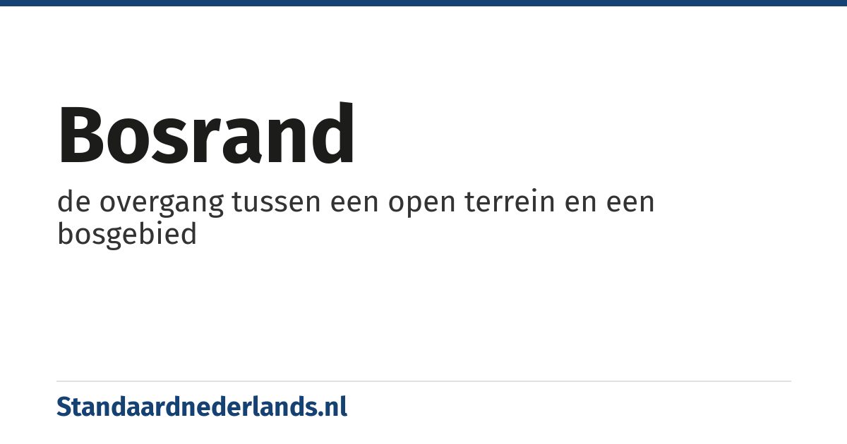 bosrand: de overgang tussen een open terrein en een bosgebied