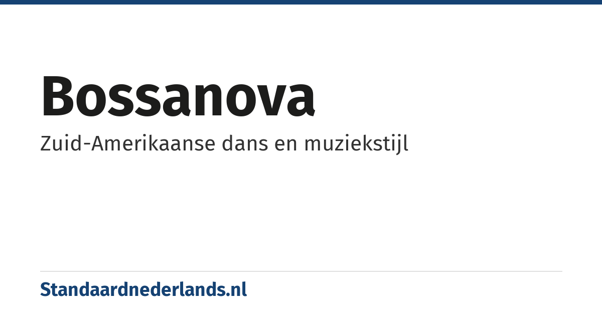 bossanova: Zuid-Amerikaanse dans en muziekstijl