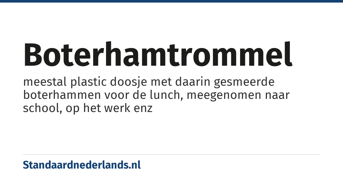 boterhamtrommel: meestal plastic doosje met daarin gesmeerde boterhammen voor de lunch, meegenomen naar school, op het werk enz