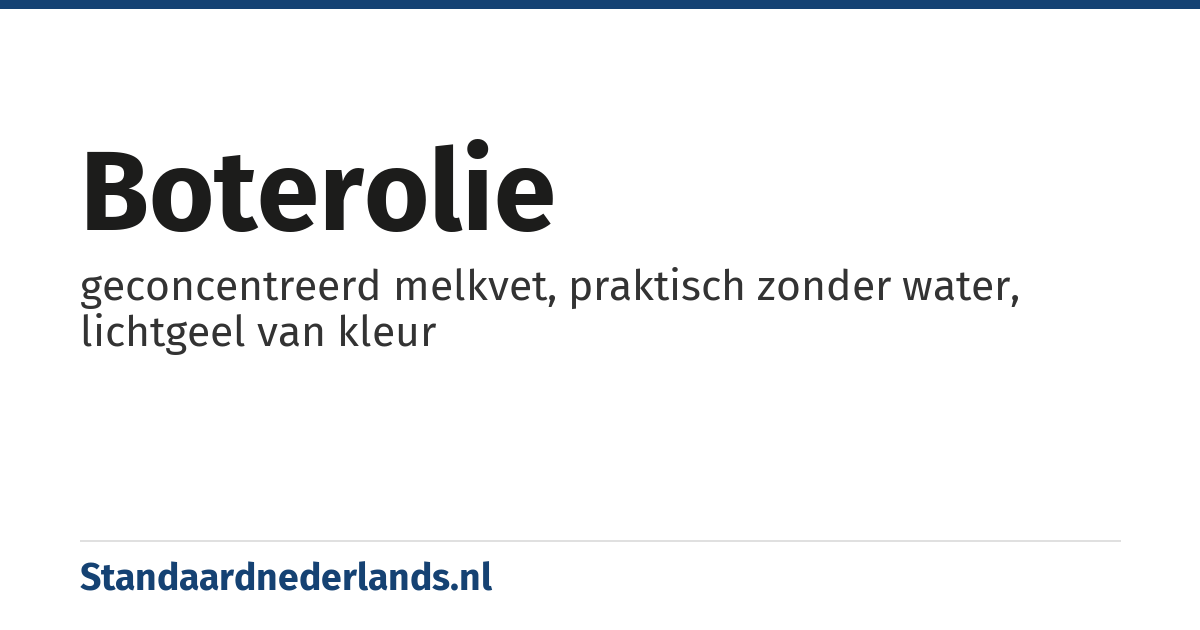 boterolie: geconcentreerd melkvet, praktisch zonder water, lichtgeel van kleur
