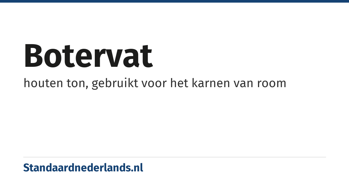 botervat: houten ton, gebruikt voor het karnen van room