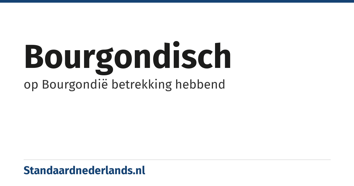 Bourgondisch: op Bourgondië betrekking hebbend