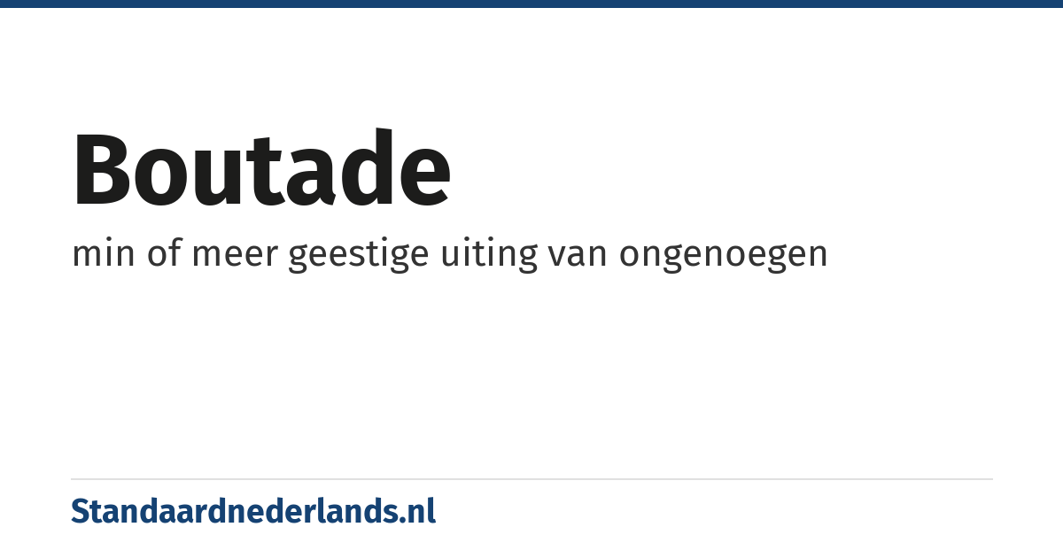 boutade: min of meer geestige uiting van ongenoegen