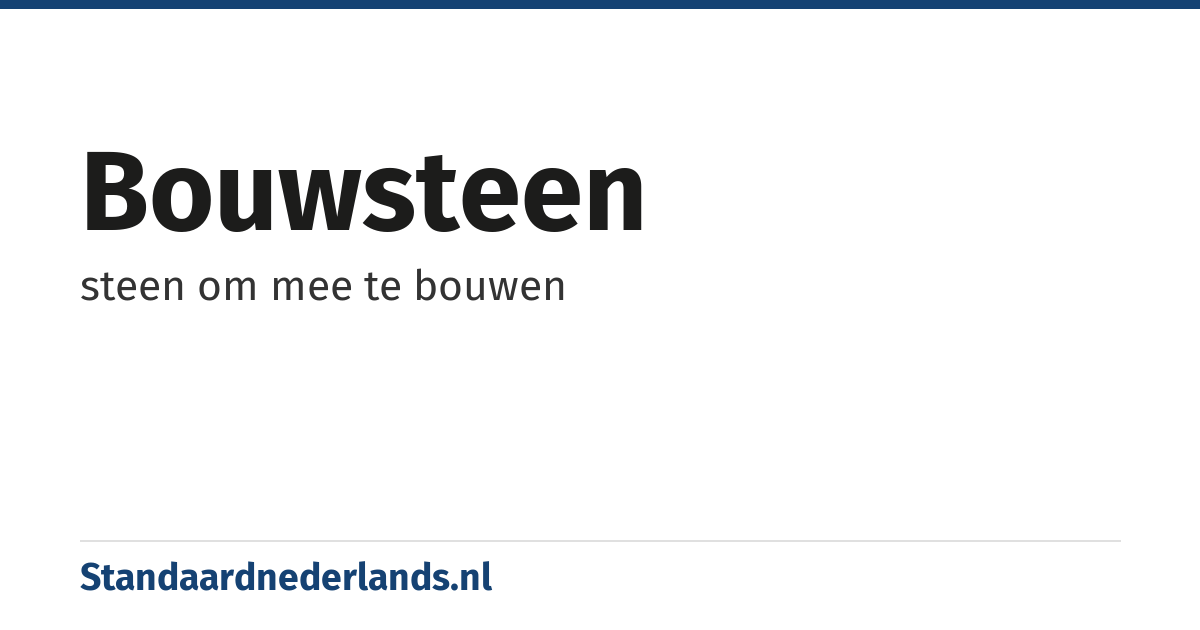 bouwsteen: steen om mee te bouwen