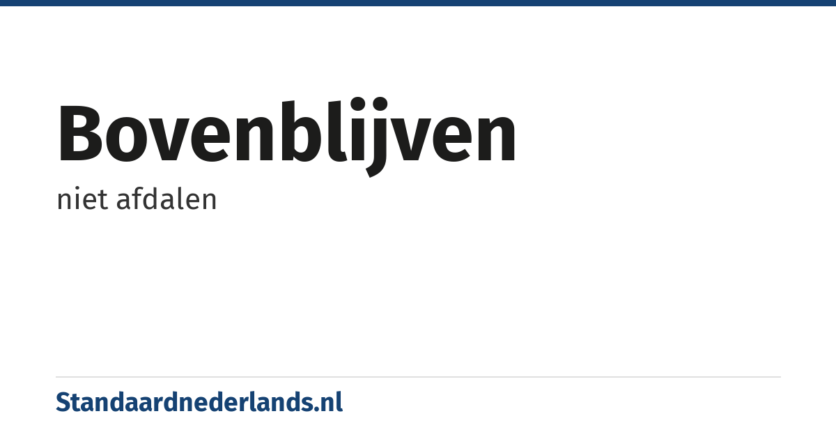 bovenblijven: niet afdalen