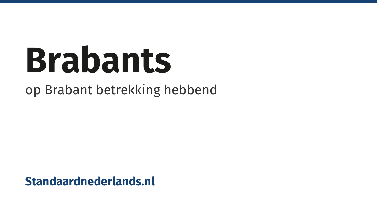 Brabants: op Brabant betrekking hebbend