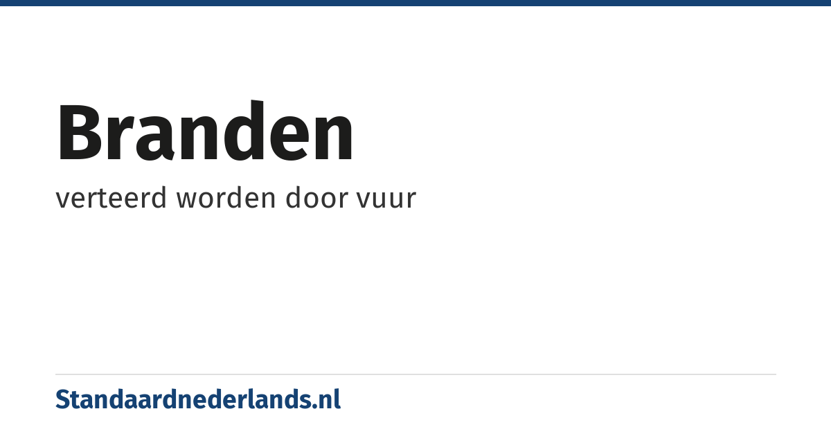 branden: verteerd worden door vuur