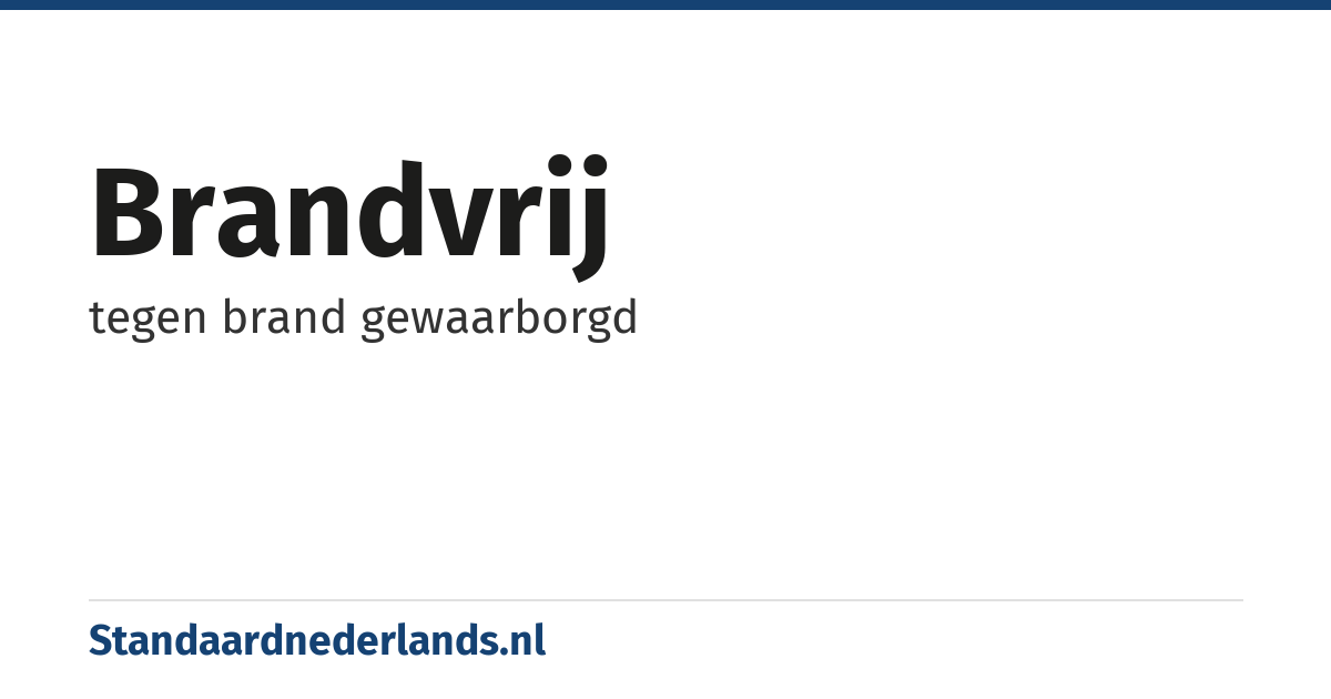 brandvrij: tegen brand gewaarborgd