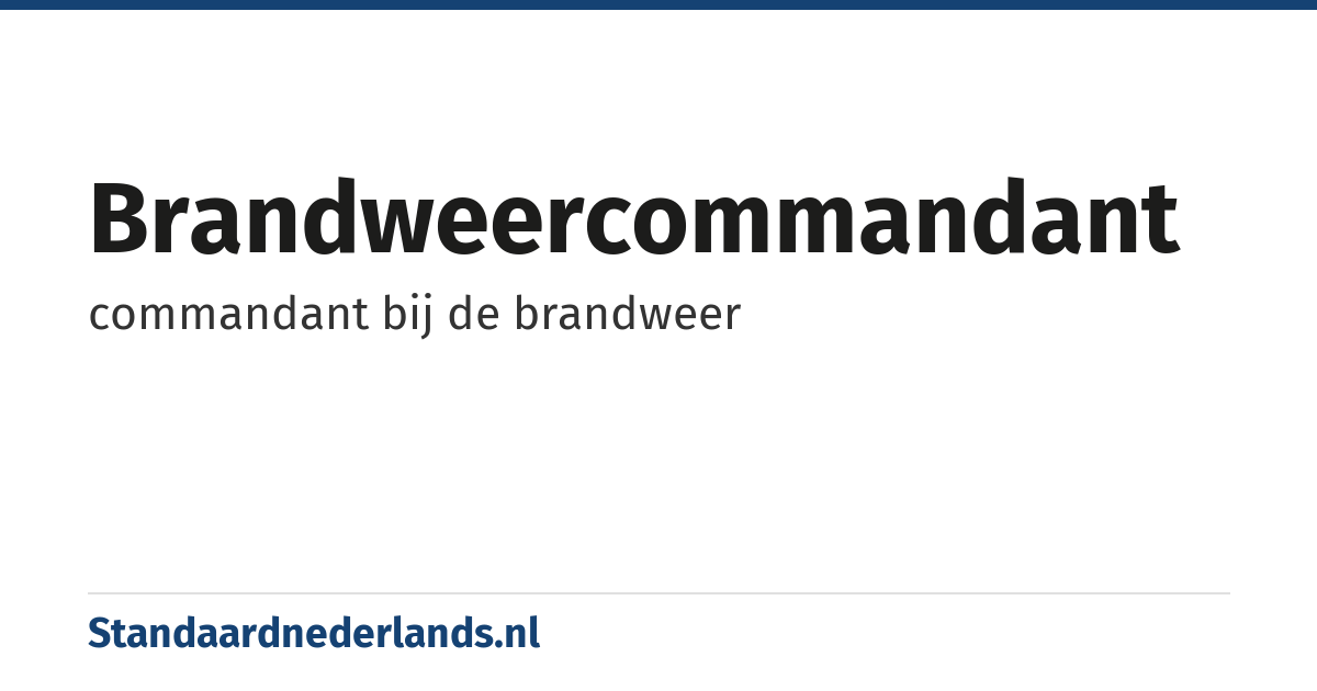 brandweercommandant: commandant bij de brandweer