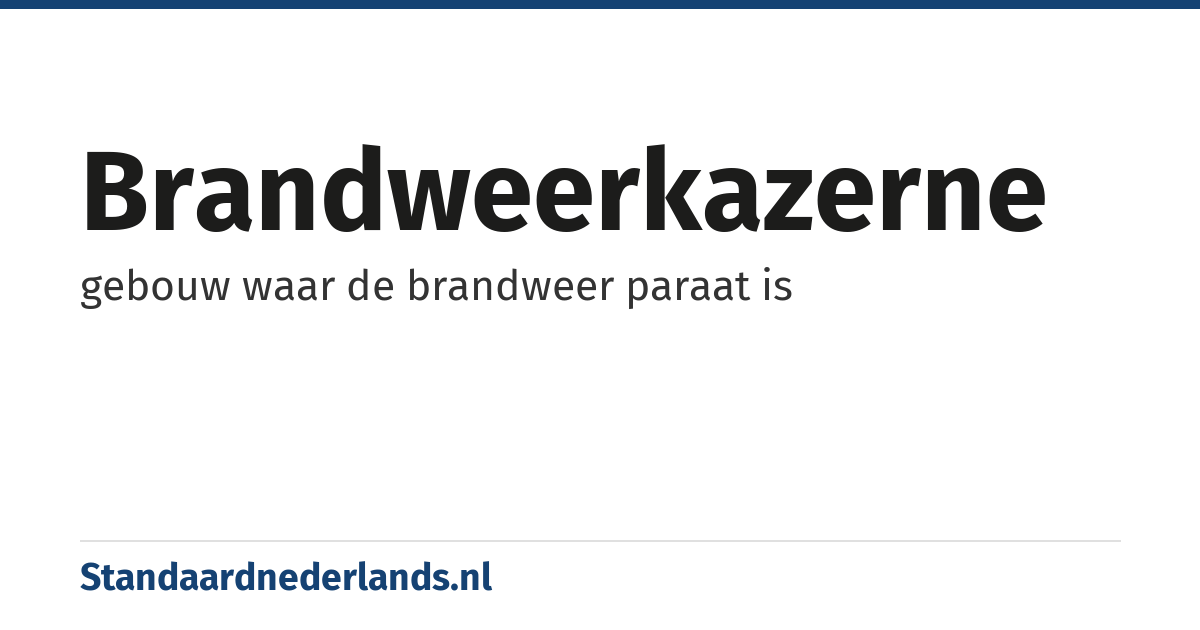 brandweerkazerne: gebouw waar de brandweer paraat is