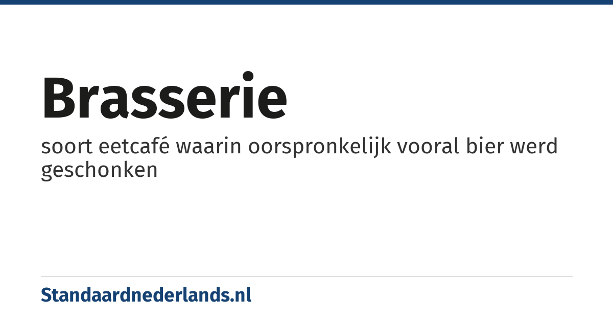 brasserie: soort eetcafé waarin oorspronkelijk vooral bier werd geschonken