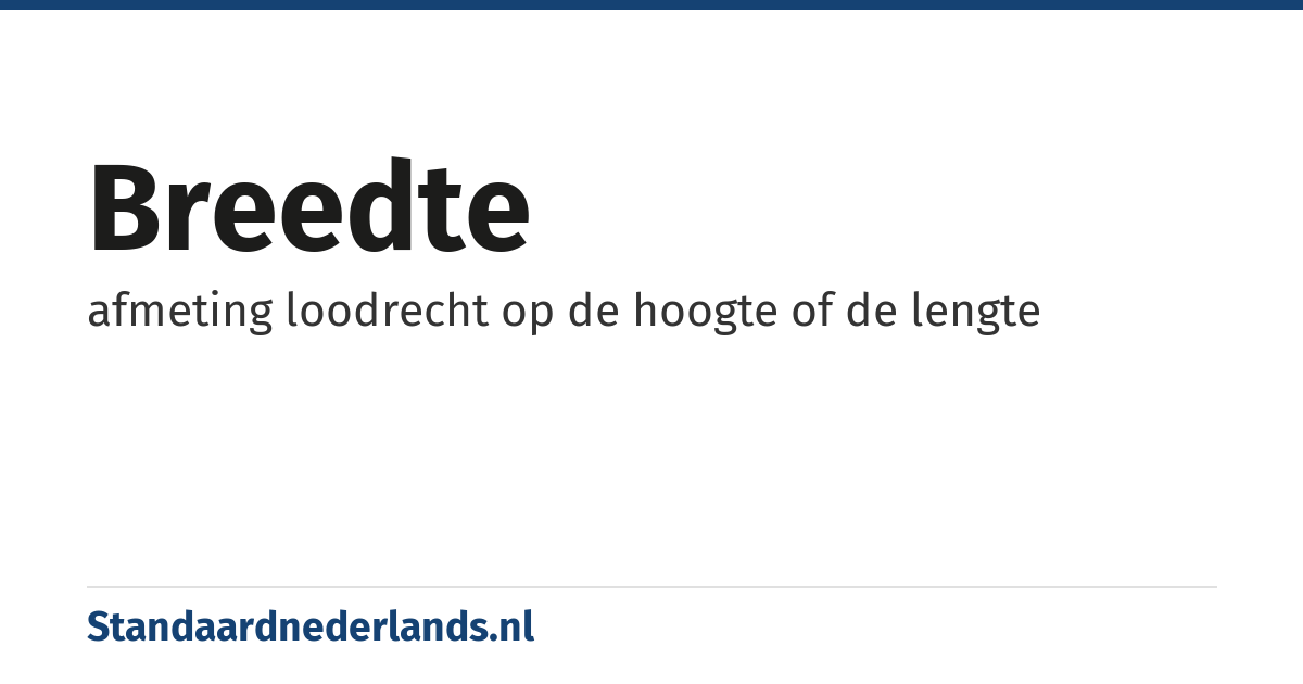 breedte: afmeting loodrecht op de hoogte of de lengte