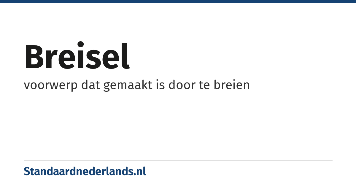 breisel: voorwerp dat gemaakt is door te breien