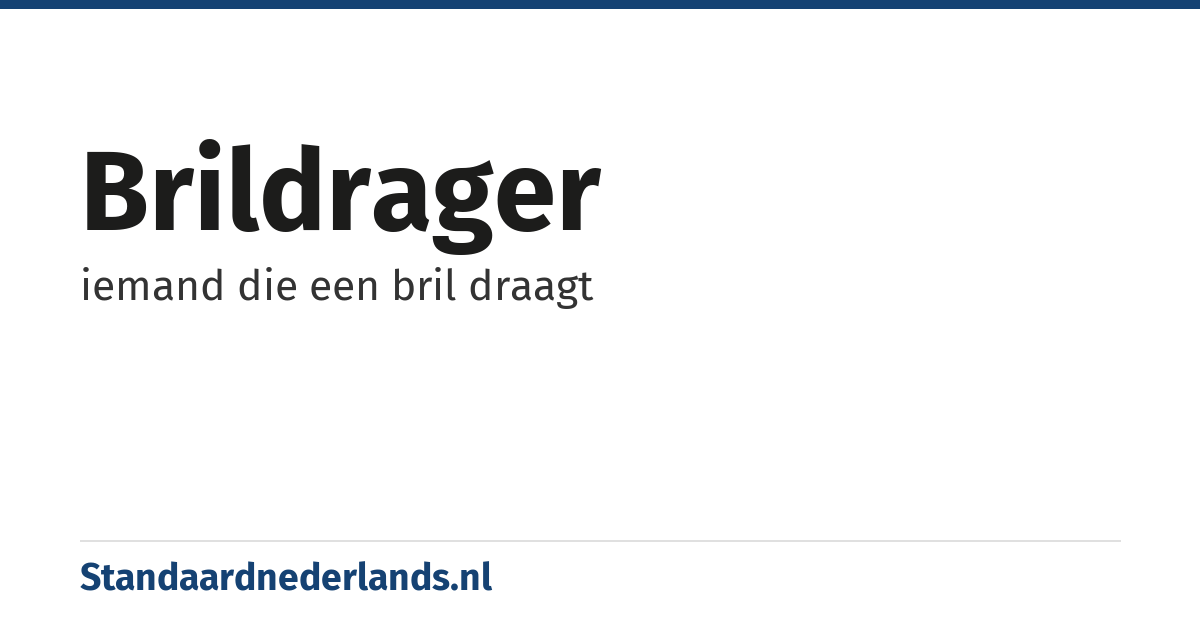 brildrager: iemand die een bril draagt