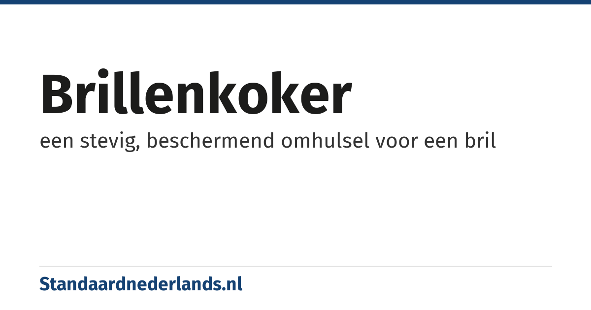 brillenkoker: een stevig, beschermend omhulsel voor een bril
