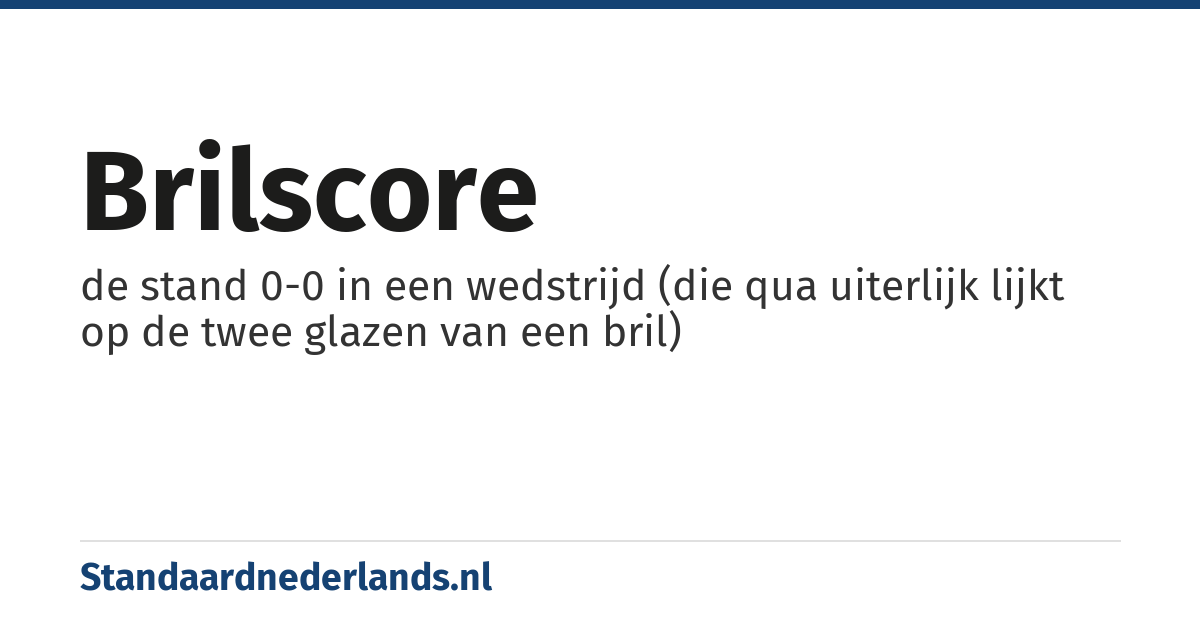brilscore: de stand 0-0 in een wedstrijd (die qua uiterlijk lijkt op de twee glazen van een bril)