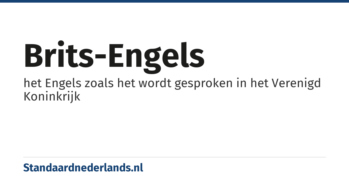 Brits-Engels: het Engels zoals het wordt gesproken in het Verenigd Koninkrijk