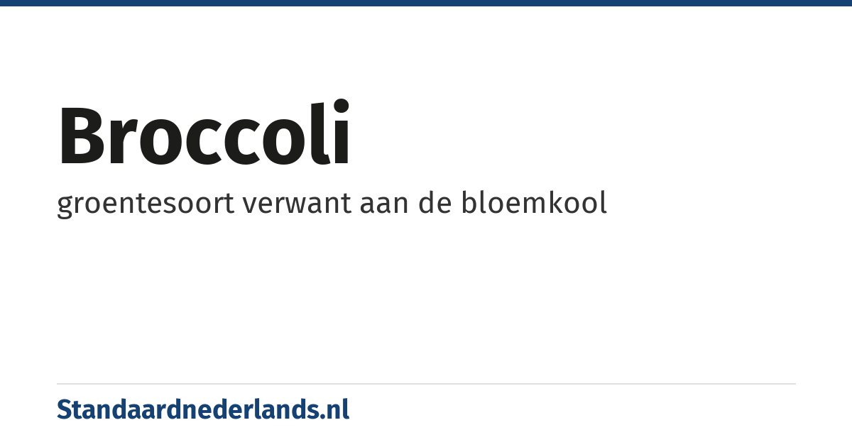 broccoli: groentesoort verwant aan de bloemkool