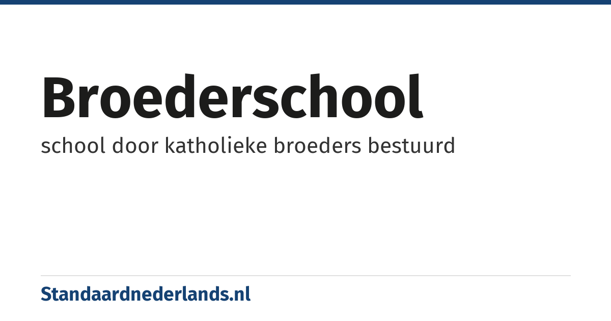 broederschool: school door katholieke broeders bestuurd
