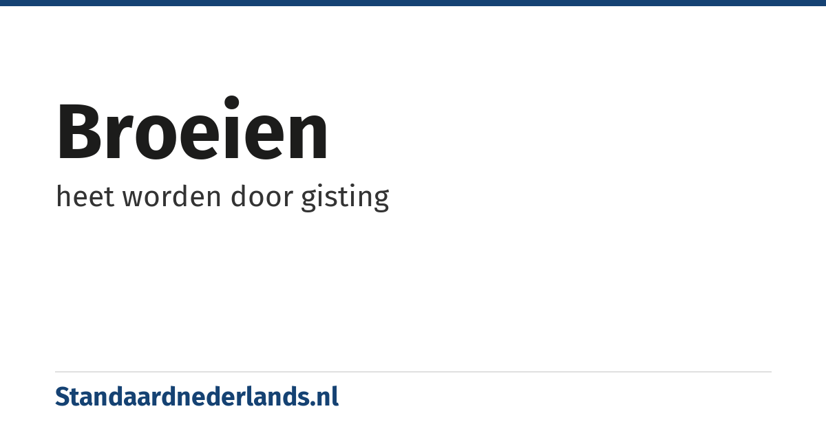 broeien: heet worden door gisting