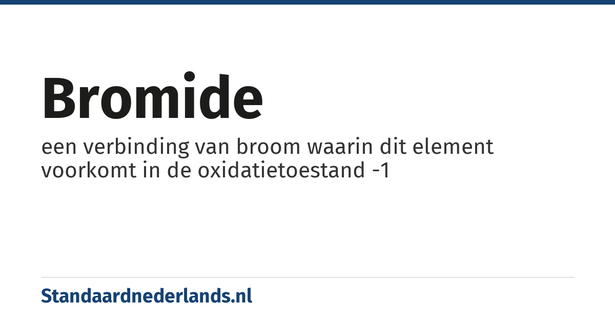 bromide: een verbinding van broom waarin dit element voorkomt in de oxidatietoestand -1