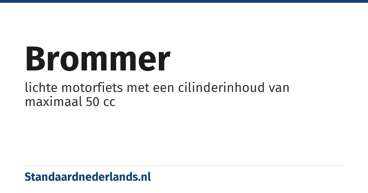 brommer: lichte motorfiets met een cilinderinhoud van maximaal 50 cc