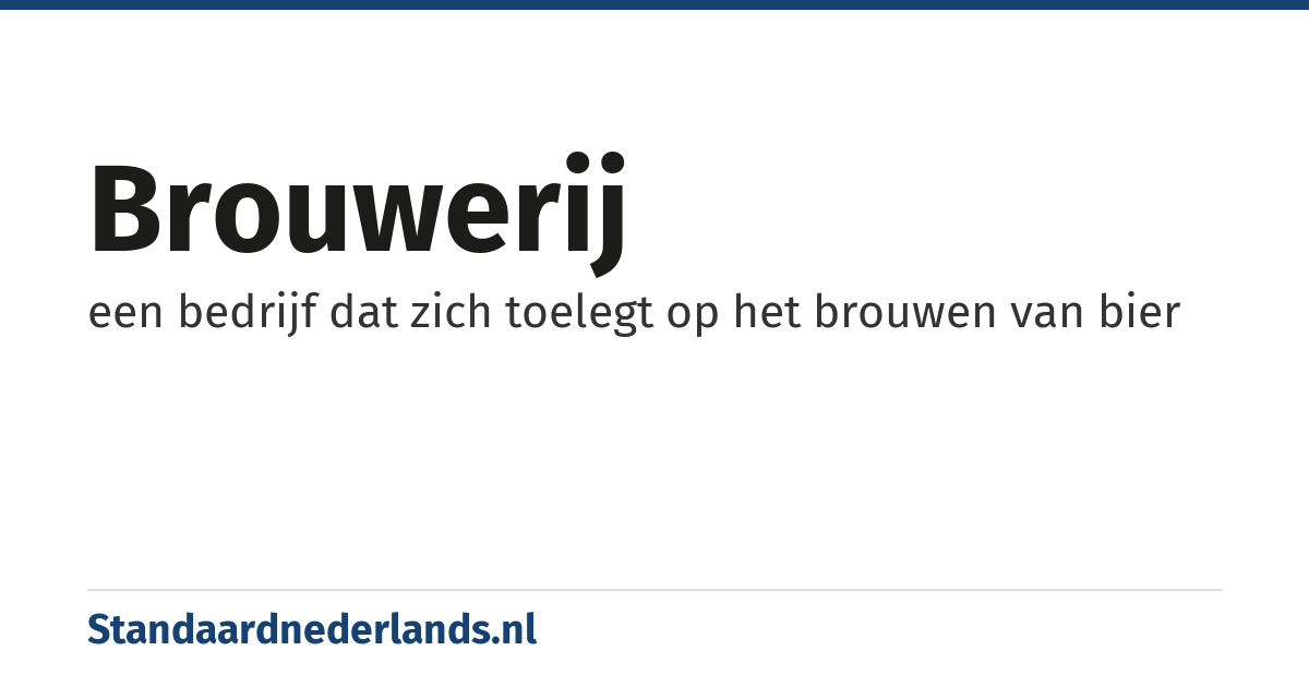brouwerij: een bedrijf dat zich toelegt op het brouwen van bier