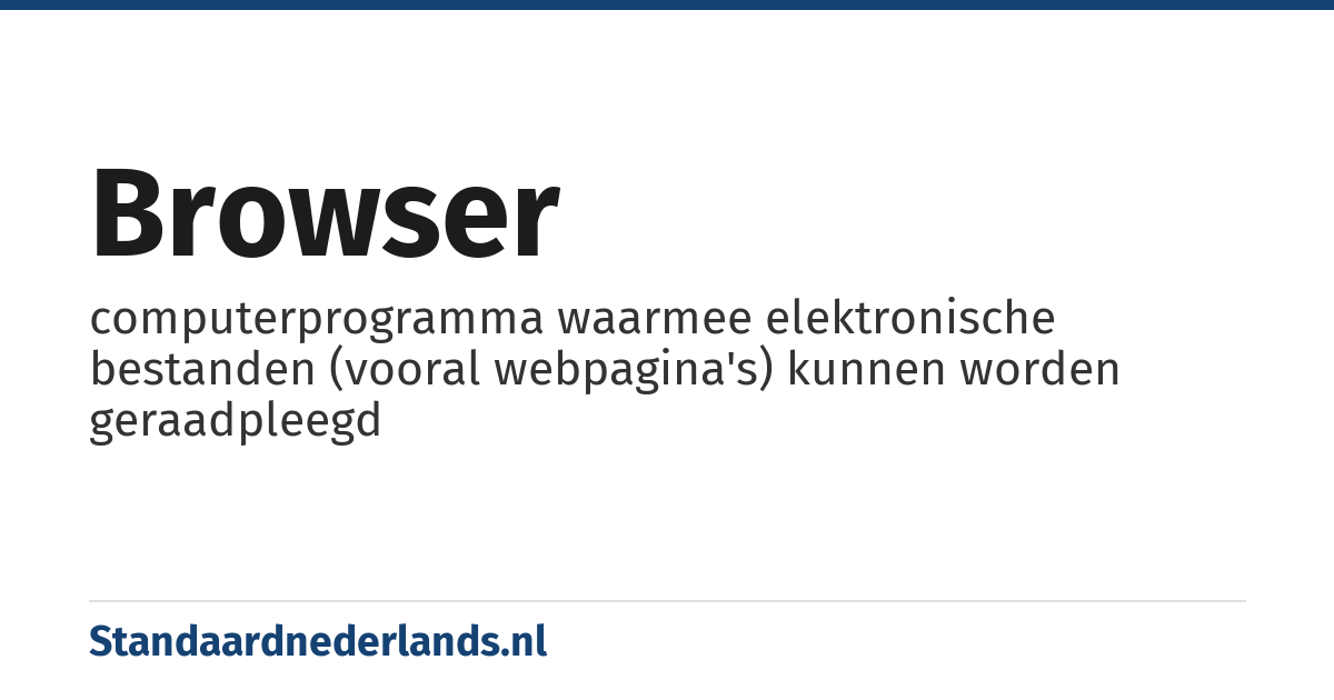 browser: computerprogramma waarmee elektronische bestanden (vooral webpagina's) kunnen worden geraadpleegd