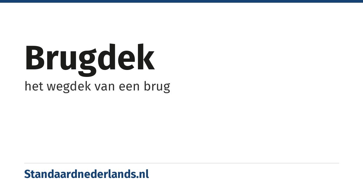brugdek: het wegdek van een brug