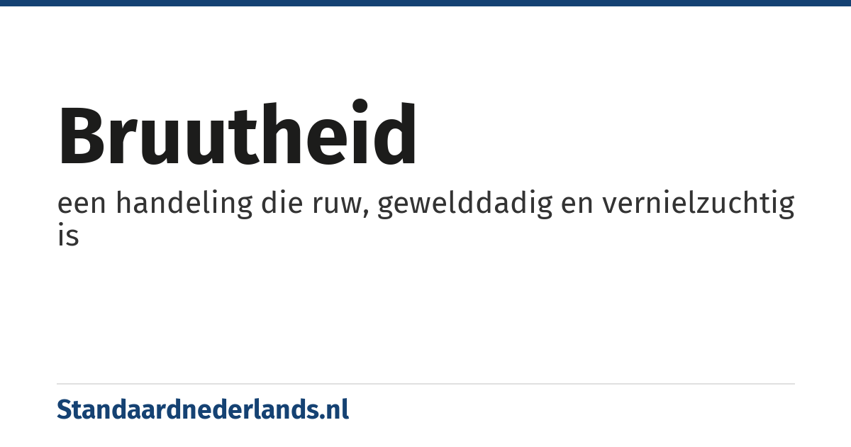 bruutheid: een handeling die ruw, gewelddadig en vernielzuchtig is