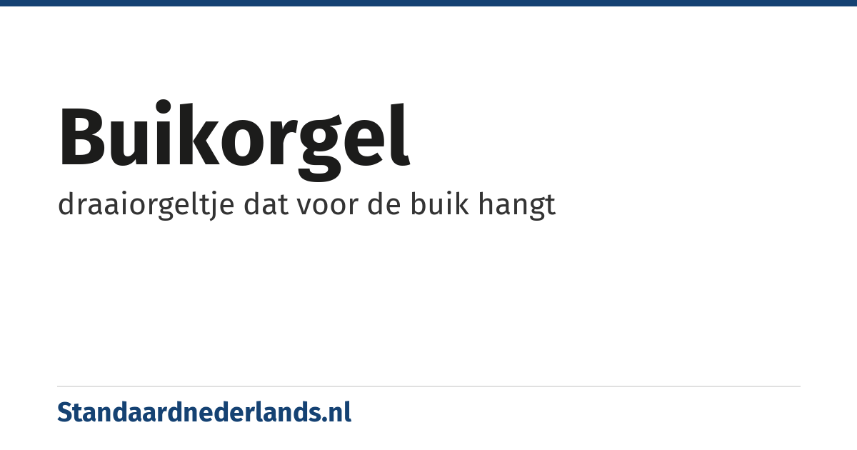 buikorgel: draaiorgeltje dat voor de buik hangt