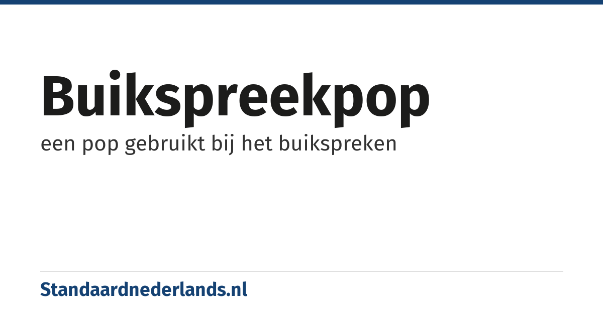 buikspreekpop: een pop gebruikt bij het buikspreken