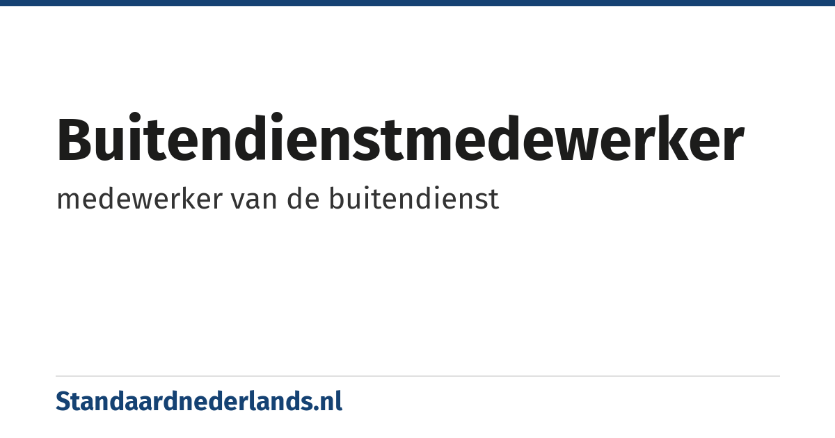 buitendienstmedewerker: medewerker van de buitendienst