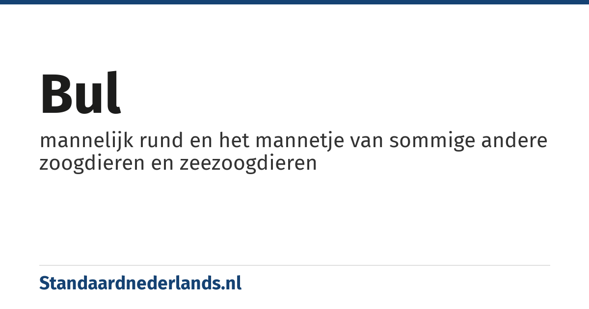 bul: mannelijk rund en het mannetje van sommige andere zoogdieren en zeezoogdieren