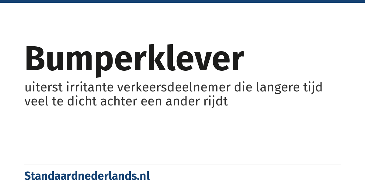 bumperklever: uiterst irritante verkeersdeelnemer die langere tijd veel te dicht achter een ander rijdt