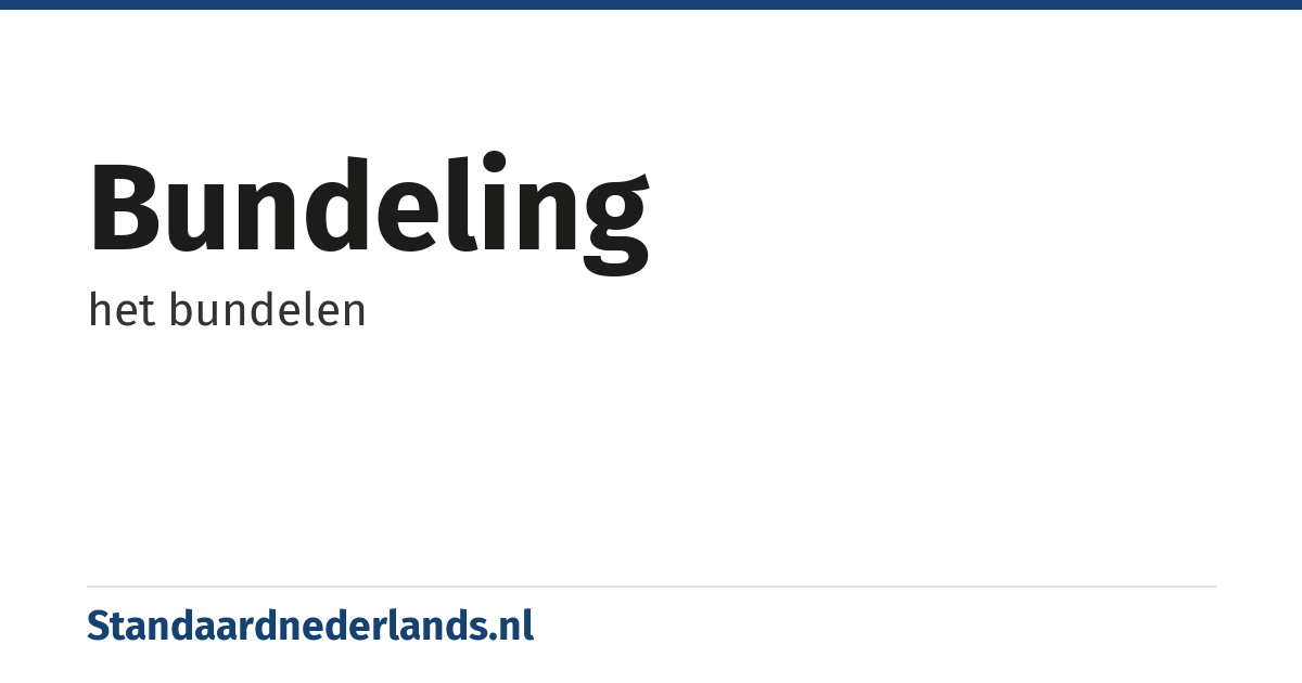 bundeling: het bundelen