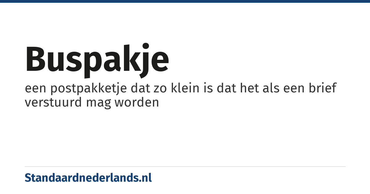 buspakje: een postpakketje dat zo klein is dat het als een brief verstuurd mag worden
