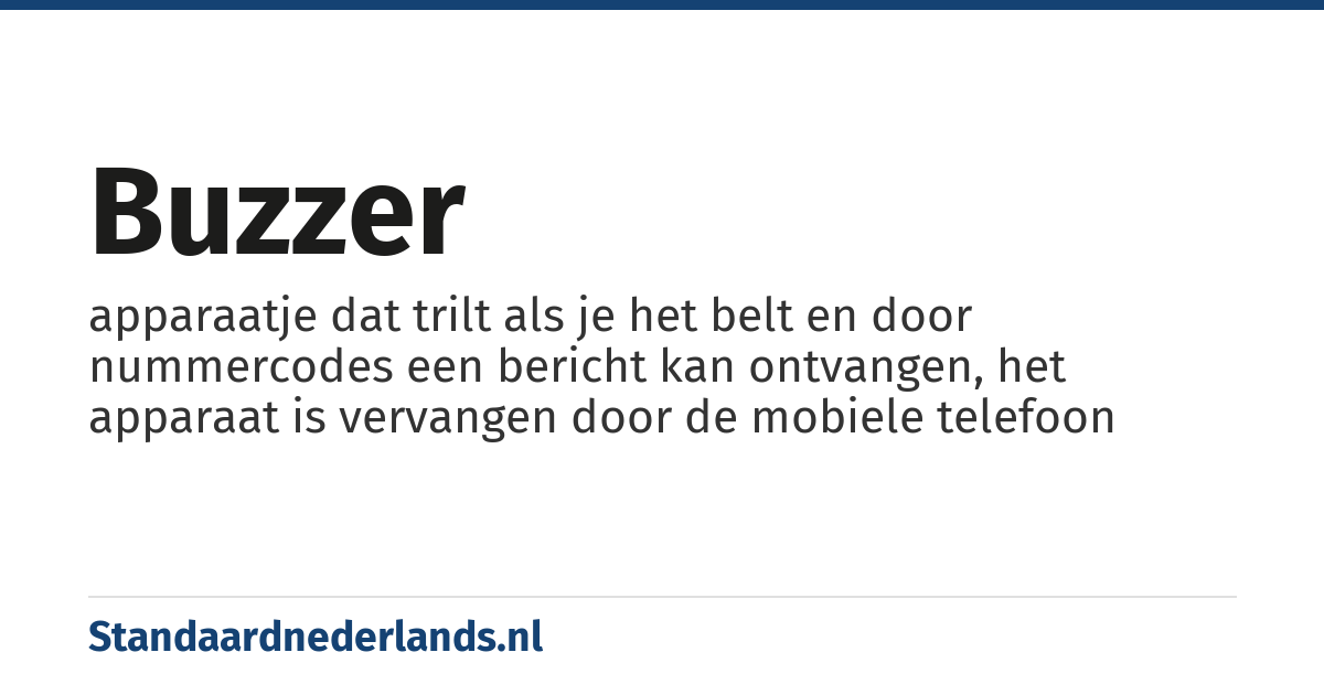 buzzer: apparaatje dat trilt als je het belt en door nummercodes een bericht kan ontvangen, het apparaat is vervangen door de mobiele telefoon